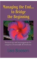 Managing the End...to Bridge the Beginning