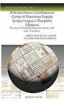 Acta Sanctorum Confessorum Guriae et Shamonae Exarata Syriaca Lingua a Theophilo Edesseno