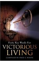 Forty Keys Words for Victorious Living