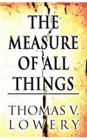 The Measure of All Things: (English)