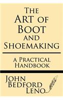 Art of Boot and Shoemaking: A Practical Handbook
