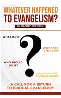 Whatever Happened to Evangelism?