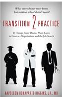 Transition 2 Practice: 21 Things Every Doctor Must Know in Contract Negotiations and the Job Search