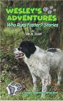 Wesley's Adventures: "Who Runs Faster?" Stories(2 Wesley's Adventure Stories)