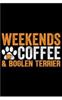 Weekends Coffee & Boglen Terrier