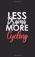 Less Drama More Cycling: Lined Blank Notebook/Journal for School / Work / Journaling