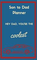 Son to Dad Planner, Hey Dad, You're the Coolest