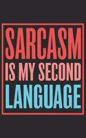 Sarcasm is my second language: Sarcasm is my second language: Notebook / Journal gift (6 x 9 inch - 110 pages - half blank / half ruled)