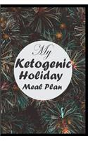 My Ketogenic Holiday Meal Plan