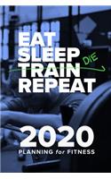 Eat Sleep Train Repeat - 2020 Planning For Fitness