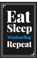 Eat Sleep Windsurfing Repeat