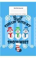 Dot Grid Journal Composition Notebook: For Snowmies Funny Christmas Gift For Girls I 120 Dotted Pages Pattern for Writing, Drawing, Doodling I Bullet Planer, Diary, Sketch Paper I Planner