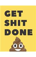 Get Shit Done 130 Pages College Ruled Notebook; Us Letter Size (8.5 X 11) Notebook for College Students; Lined Notebook; Gifts for College Students; Gifts for Teens; Christmas Gifts; Gifts for Men; Gifts for Women