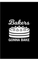 Bakers gonna bake Kitchen Pun Notebook [Lined] [6x9] [110 pages]