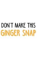 Don't make this Ginger snap