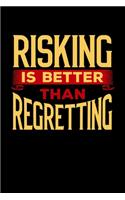 Risking is Better Than Regretting: 6x9 120 pages blank - Your personal Diary