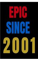 Epic Since 2001 Notebook Birthday Gift For Women/Men/Boss/Coworkers/Colleagues/Students/Friends.