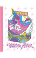 Sticker Book: Permanent Blank Sticker Collection Book for Girls with Cute Magical Kawaii Unicorn Milk Album with White 8x10 Inch Pages for Collecting Stickers, Sk