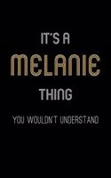 It's A Melanie Thing, You Wouldn't Understand