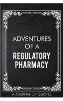 Adventures of A Regulatory Pharmacy