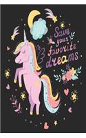 Save your favorite dreams unicorn Notebook gift: Lined journal for Girls / Lined notebook for kids / 120 Pages, 6x9, Soft Cover, glossy Finish