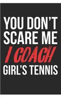 You don't scare me, I coach girl's tennis