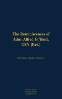 The Reminiscences of Adm. Alfred G. Ward, USN (Ret.)