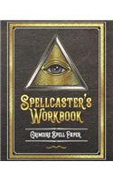 Spellcaster's Workbook Grimoire Spell Paper: Witchs' Spell Composition Notebook Grimoire 110 Blank Attractive Spells Records Secure Professional Paperback Binding Secrets to Success.