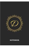 Notebook D: 6x9 inches - 110 lined pages - Greatest Monogram Journal - Ultimate Gift, Present Idea