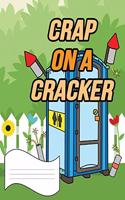 Crap on a Cracker Primary Composition Notebook: Curse Word Wide Ruled Line Paper Notebook for Primary School, Journaling, or Personal Use.