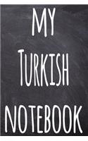 My Turkish Notebook: The perfect gift for anyone learning a new language - 6x9 119 page lined journal!