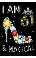 I Am 61 & Magical!: Birthday Gift Notebook For Women - 61st Birthday Gifts - Notebook Journal To 61 Years Old - 6x9 Unique Diary 120 Blank Lined Pages Beautifully Decor
