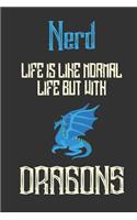 Nerd Life Is Like Normal Life But with Dragons