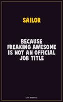 Sailor, Because Freaking Awesome Is Not An Official Job Title