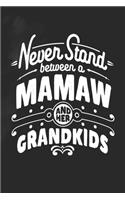 Never Stand Between A Mamaw And Her Grandkids: Family life Grandma Mom love marriage friendship parenting wedding divorce Memory dating Journal Blank Lined Note Book Gift