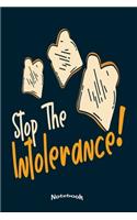 Stop The Intolerance: Awareness Raising Notebook, Diary or Journal for Anyone With Celiac Disease or Food Allergy, Nutritionists, Dieticians, Nutritional or Dietary Advis