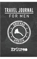 Travel Journal for Men Eritrea: 6x9 Travel Notebook or Diary with prompts, Checklists and Bucketlists perfect gift for your Trip to Eritrea for every your Man, Husband or Boyfriend