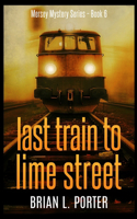 Last Train to Lime Street