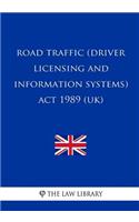 Road Traffic (Driver Licensing and Information Systems) Act 1989