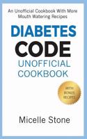 Diabetes Code Unofficial Cookbook