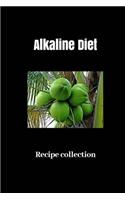 Alkaline Diet Recipe Collection: Blank Recipe Book, Blank Cookbook, Recipes and Notes,