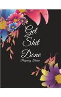 Get Shit Done: Pregnancy Tracker: Cute Flowers Design, Pregnancy Record Book Large Print 8.5" x 11" Pregnancy Memory Book With Monthly To Do Notes