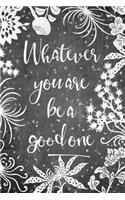 Whatever You Are Be A Good One: Inspiring Motivational Journal for Women
