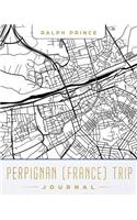 Perpignan (France) Trip Journal: Lined Travel Journal/Diary/Notebook with Perpignan (France) Map Cover Art