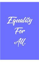 Equality for All.