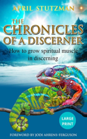 Chronicles Of A Discerner (Large Print)