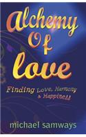 Alchemy of Love - Finding Love, Harmony and Happiness