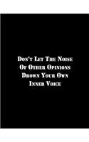 Don't Let the Noise of Other Opinions Drown Your Own Inner Voice
