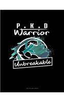 Pkd Warrior - Unbreakable: Unruled Composition Book