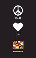 Peace Love Maryland - Lined Notebook: Writing Journal